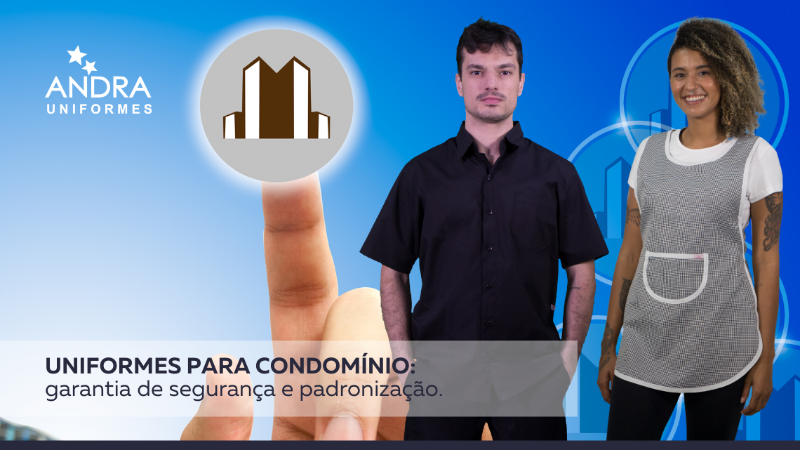 Uniformes para condomínios: garantia de segurança e padronização.