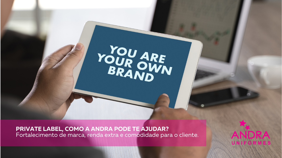 Private Label: o que é e como a Andra pode te ajudar?