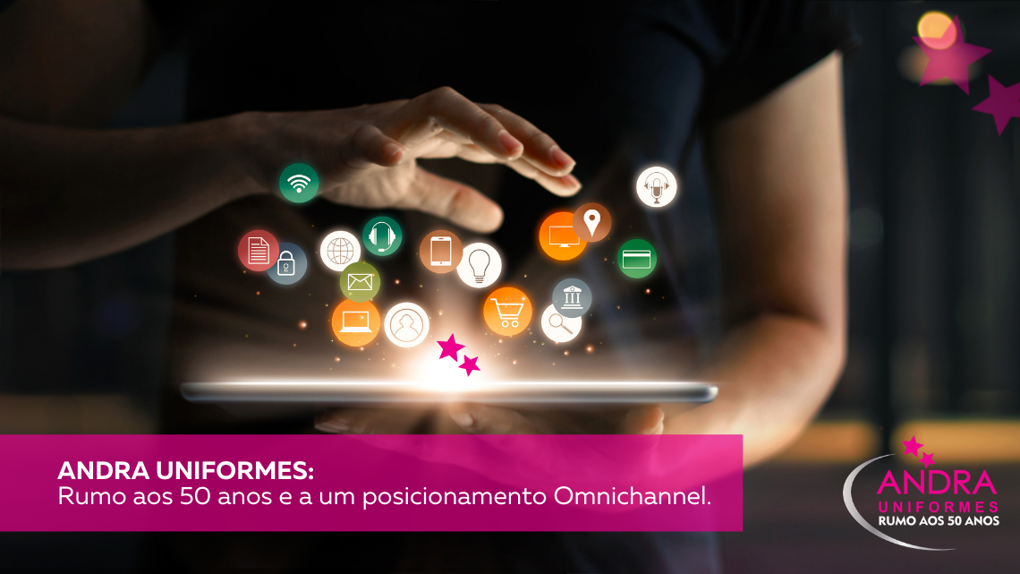 ANDRA: Rumo aos 50 anos e a um posicionamento Omnichannel.